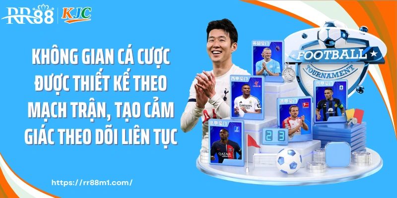 Không gian cá cược được thiết kế theo mạch trận, tạo cảm giác theo dõi liên tục